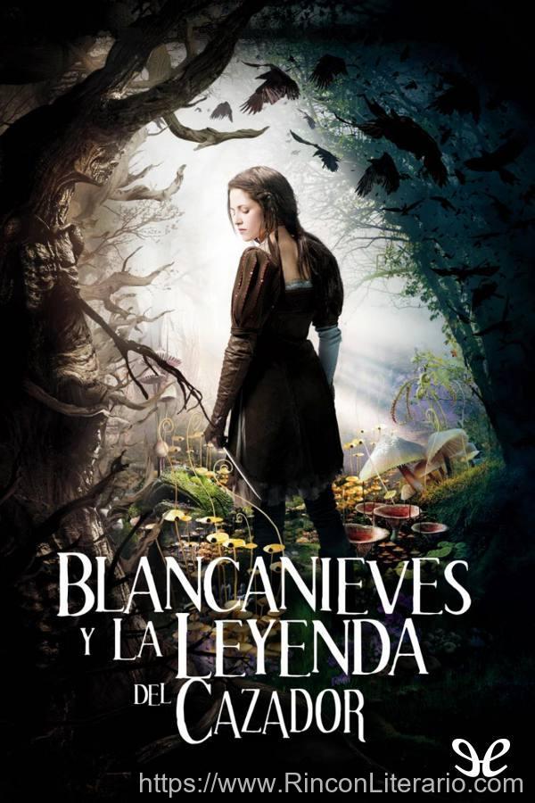 Blancanieves y la leyenda del cazador