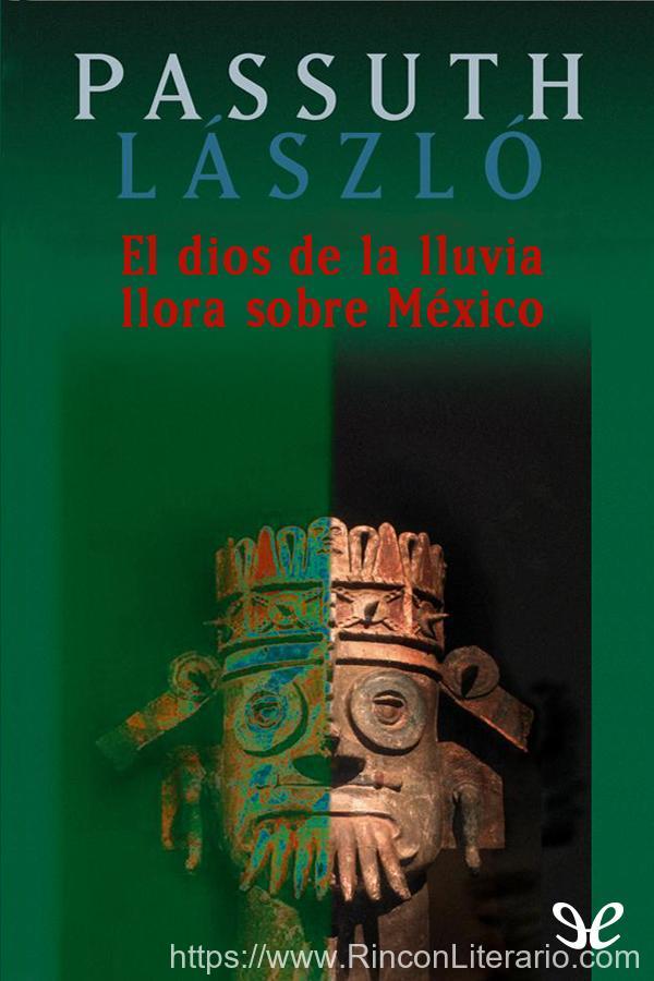 El dios de la lluvia llora sobre México