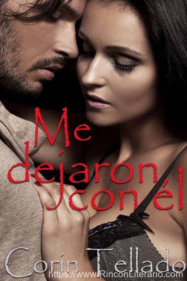 Me dejaron con él
