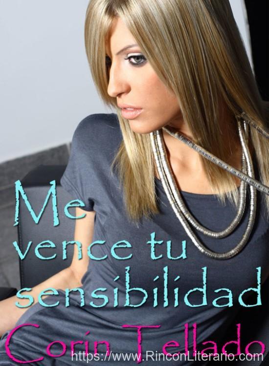 Me vence tu sensibilidad
