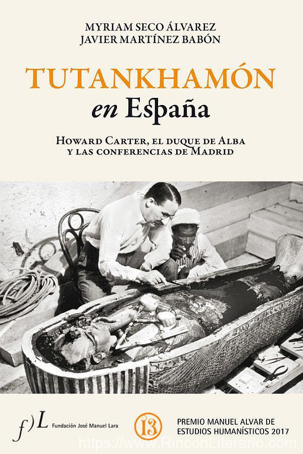 Tutankhamón en España. Howard Carter, el duque de Alba y las conf. de Madrid