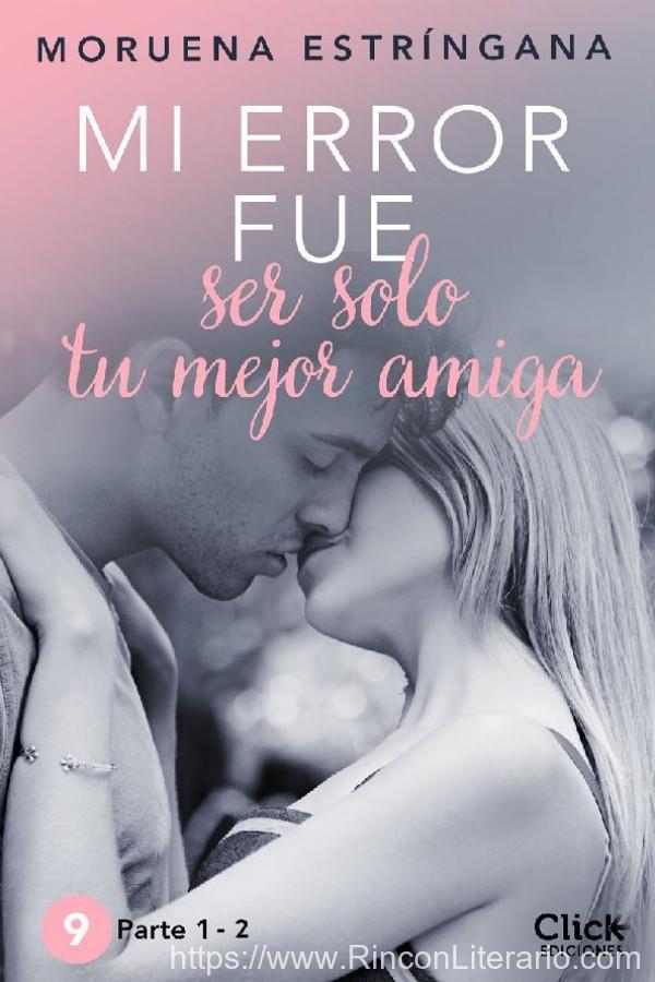 Mi error fue ser solo tu mejor amiga