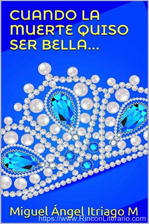 Cuando la muerte quiso ser bella…