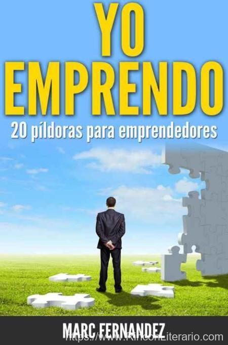 ¡Yo emprendo! 20 píldoras para emprendedores