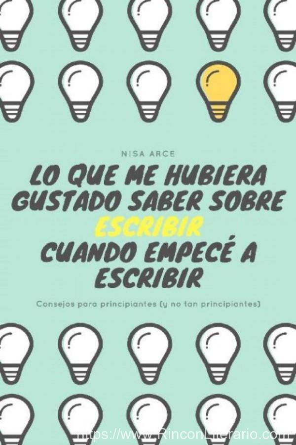 Lo que me hubiera gustado saber sobre escribir cuando empecé a escribir