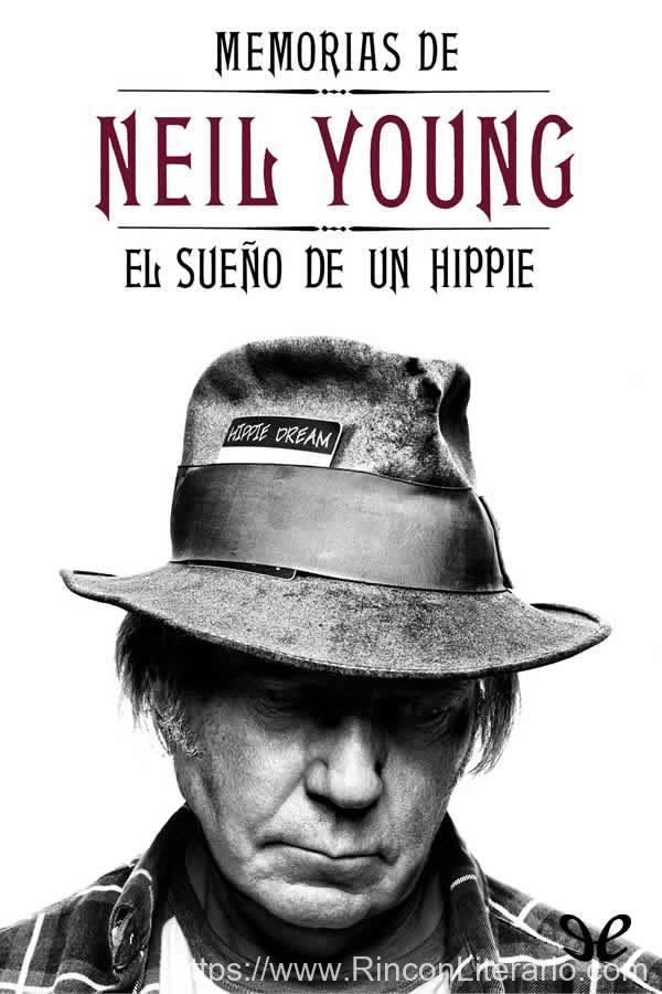 Memorias de Neil Young: el sueño de un hippie