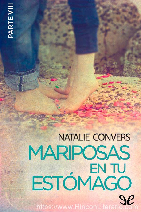 Mariposas en tu estómago (Parte VIII)
