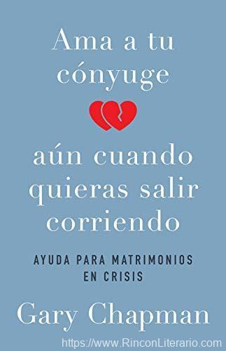 Ama a tu cónyuge aun cuando quieras salir corriendo