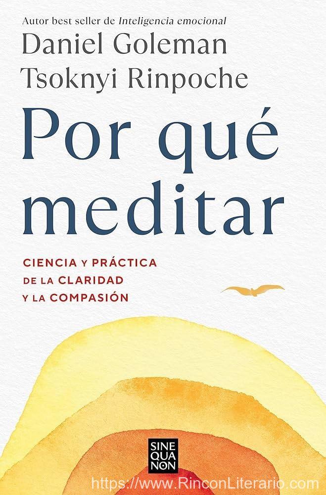Por qué meditar: Ciencia y páctica de la claridad y la compasión