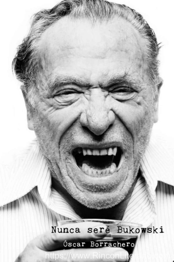 Nunca seré Bukowski