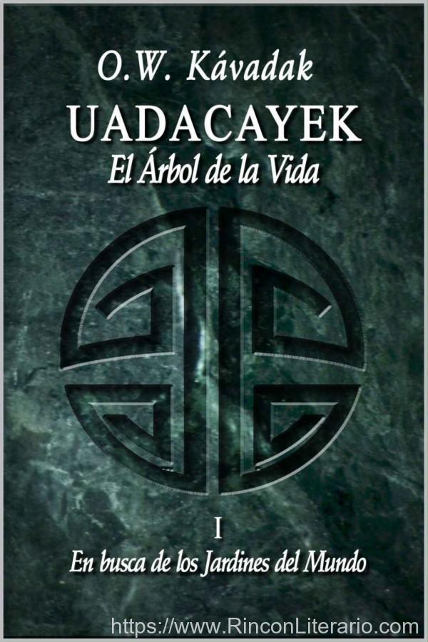Uadacayek, el Árbol de la Vida: En busca de los Jardines del Mundo