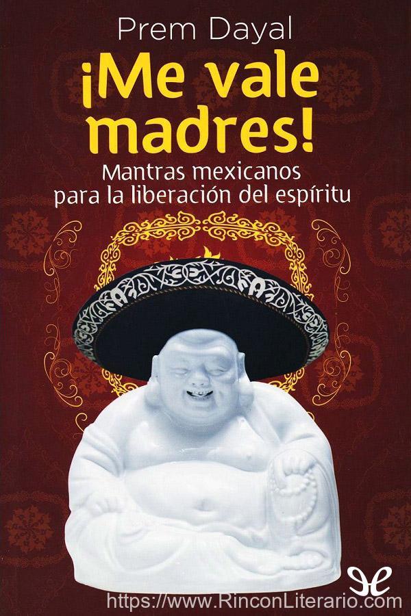 ¡Me vale madres!