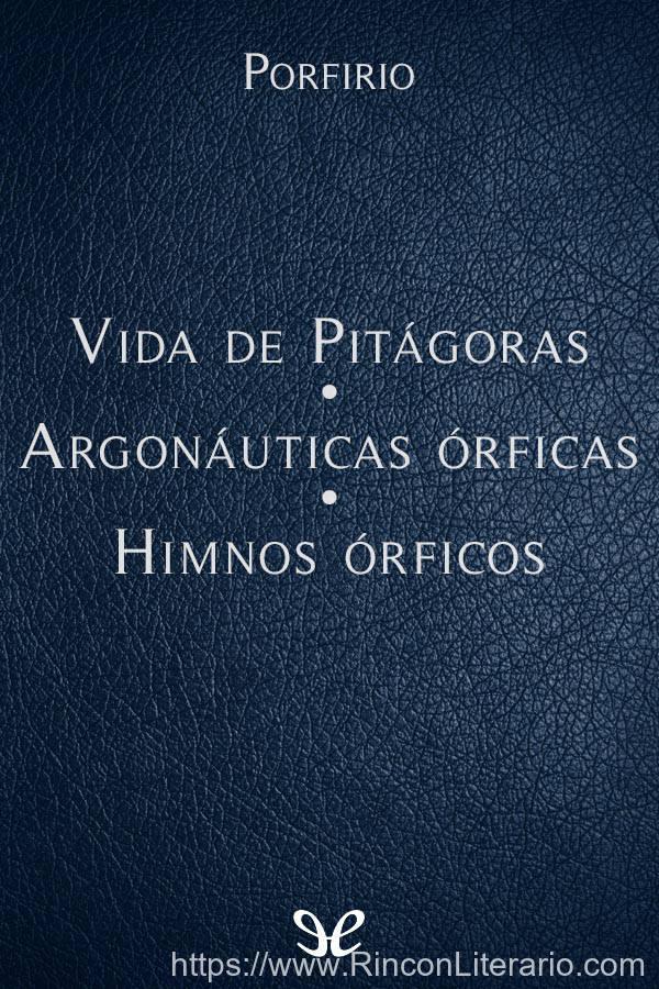 Vida de Pitágoras - Argonáuticas órficas - Himnos órficos