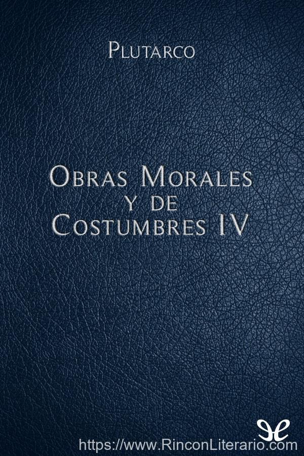 Obras Morales y de Costumbres IV