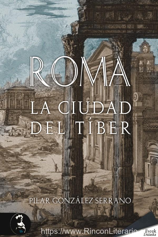 Roma: La ciudad del Tíber