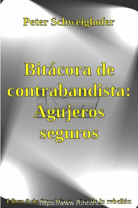 Bitácora de contrabandista: Agujeros seguros