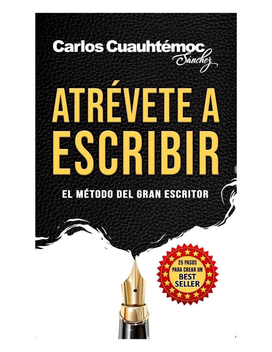 Atrévete a escribir: El método del gran escritor