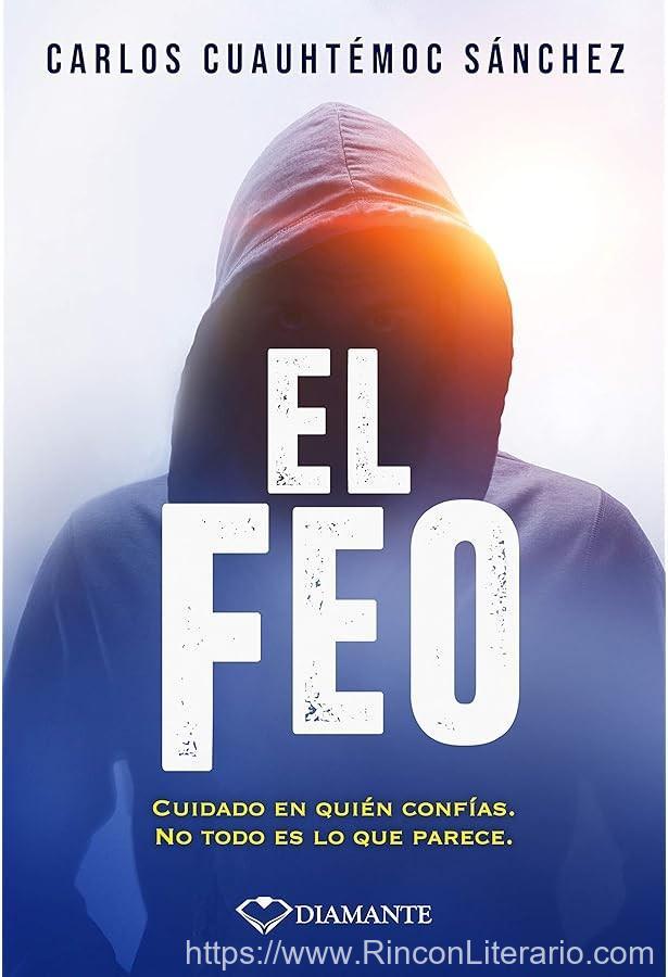 El Feo: Cuidado en quién confías. No todo es lo que parece.
