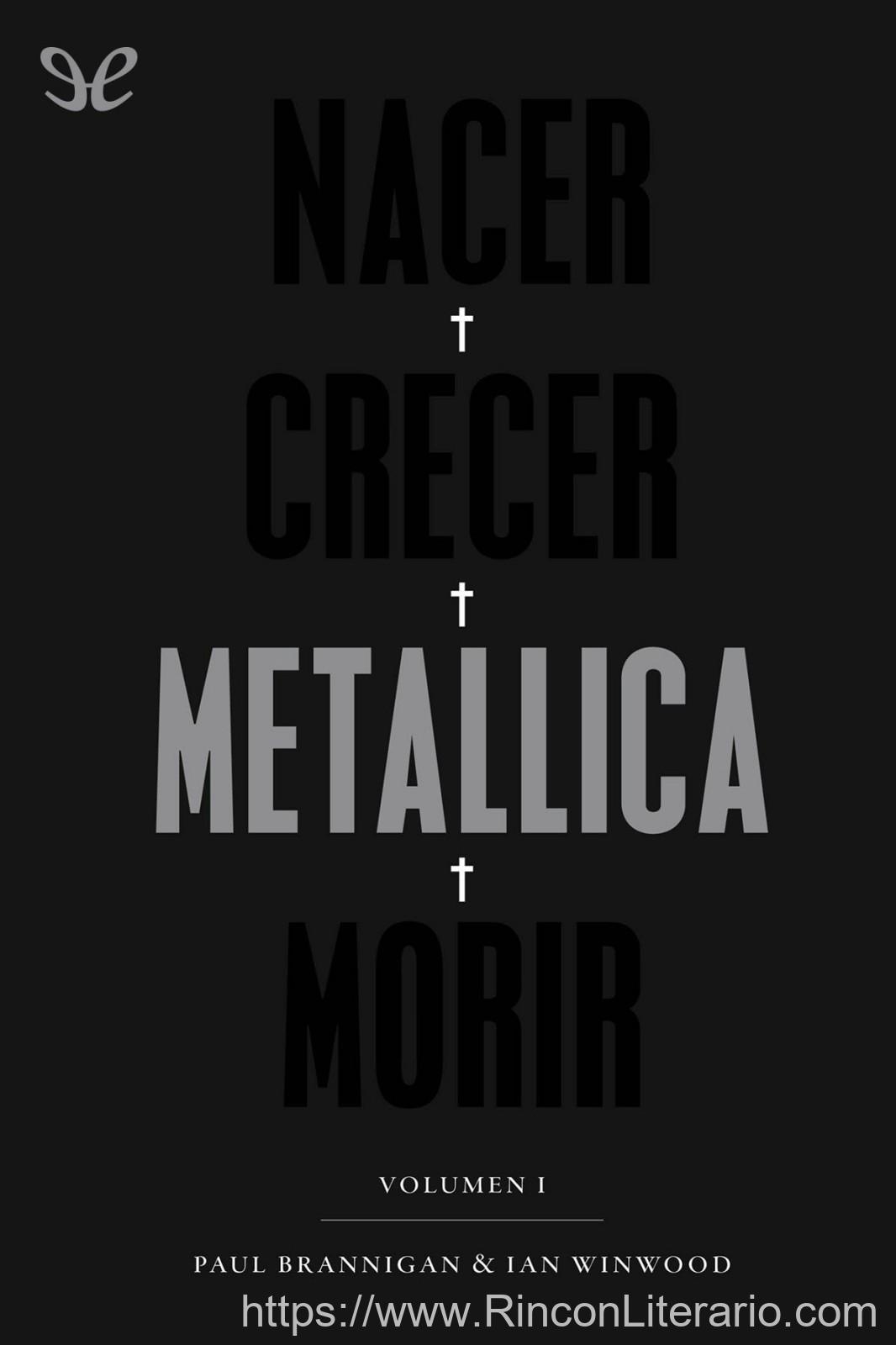 Nacer, crecer, Metallica, morir