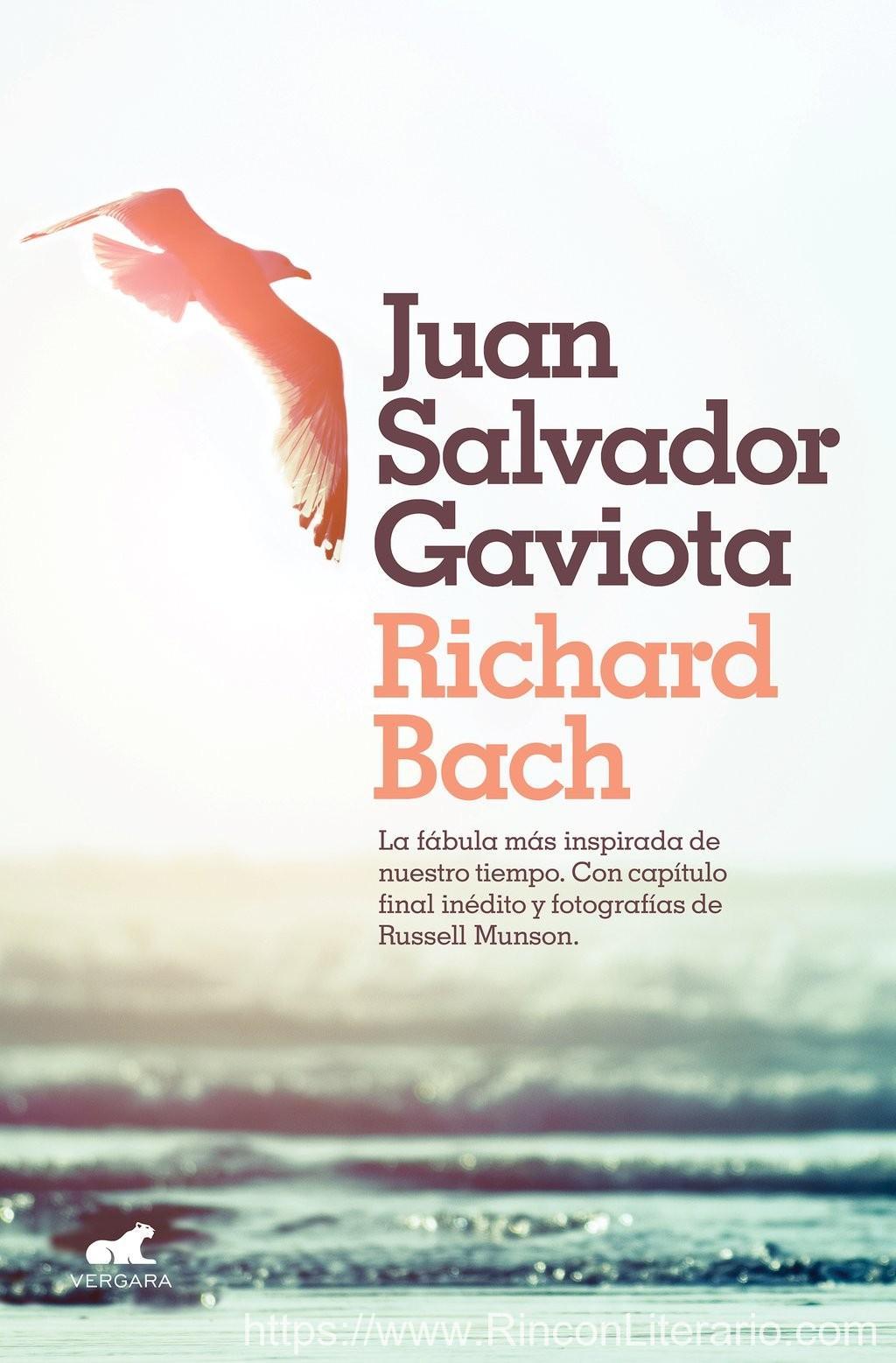 Juan Salvador Gaviota: La fábula más inspirada de nuestro tiempo. Con capítulo final inédito y fotografías de Russell Munson.
