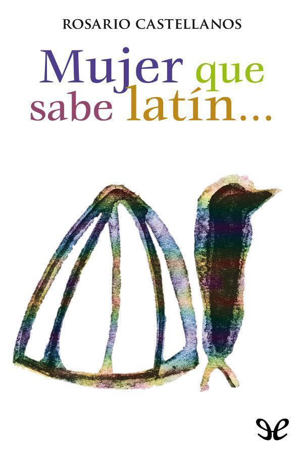 Mujer que sabe latín…
