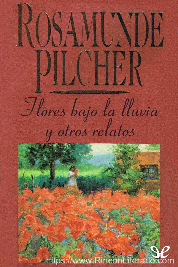 Flores bajo la lluvia y otros relatos
