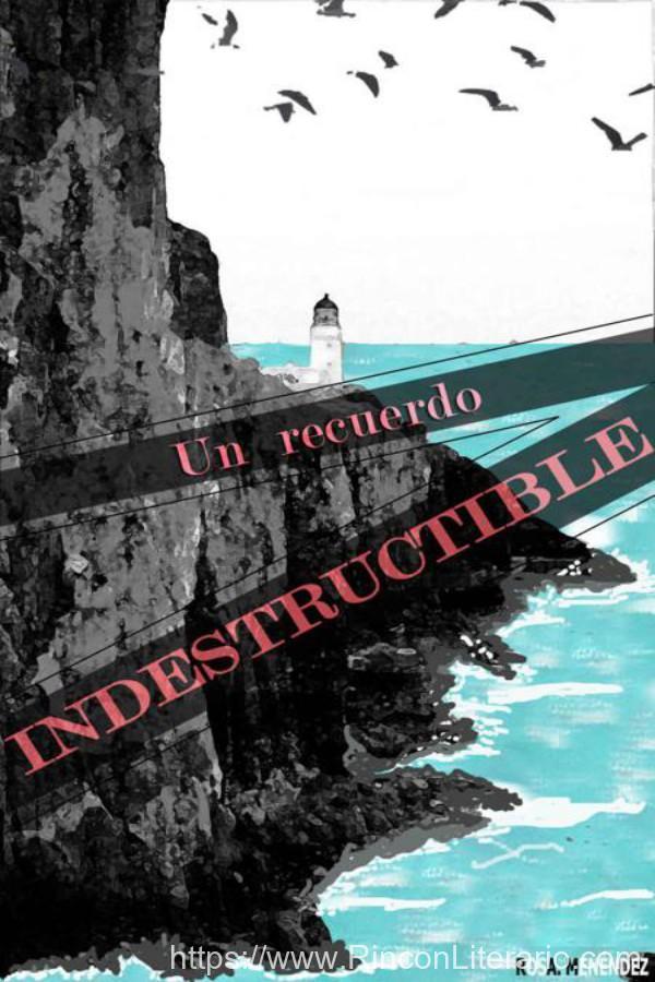 Un recuerdo indestructible