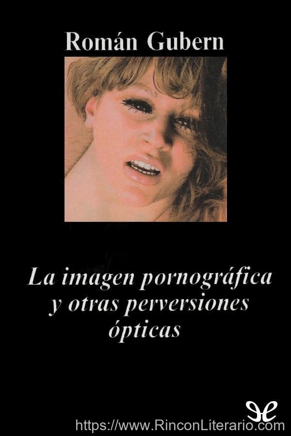 La imagen pornográfica y otras perversiones ópticas