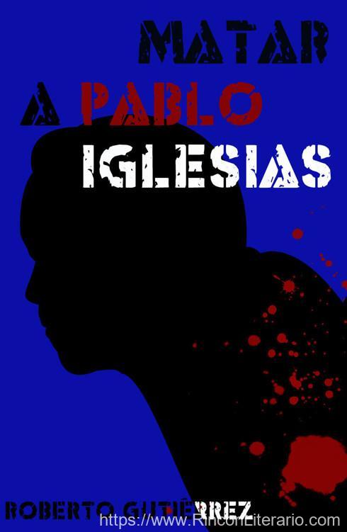 Matar a Pablo Iglesias