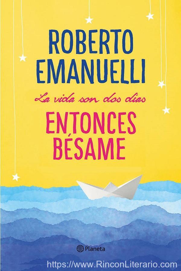 La vida son dos días, entonces bésame