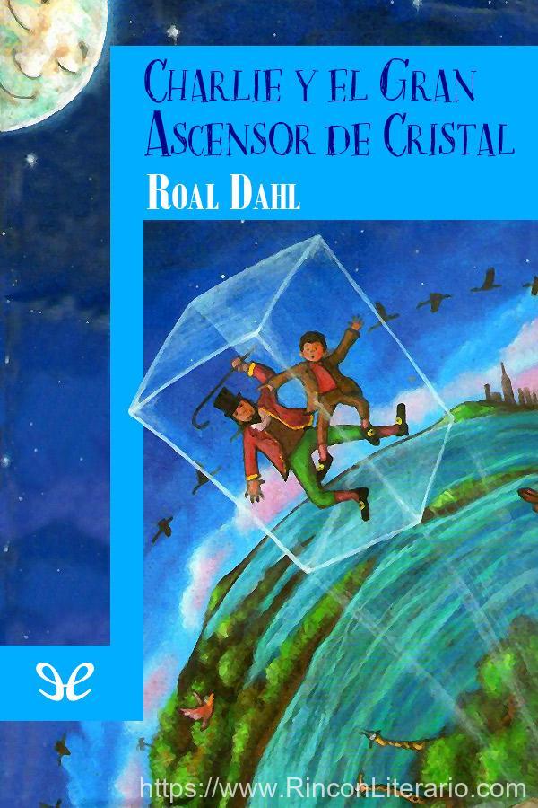 Charlie y el gran ascensor de cristal