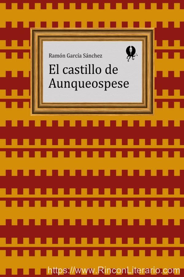 El castillo de Aunqueospese