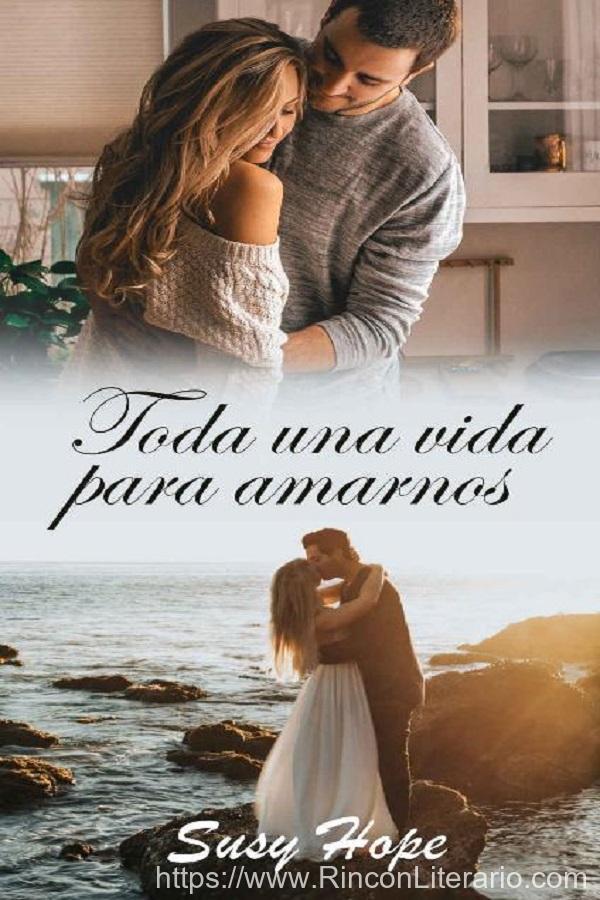 Toda una vida para amarnos