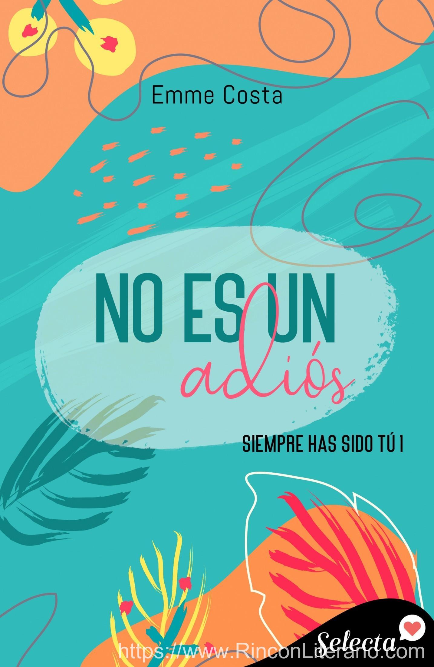 No es un adiós (Siempre has sido tú 1)