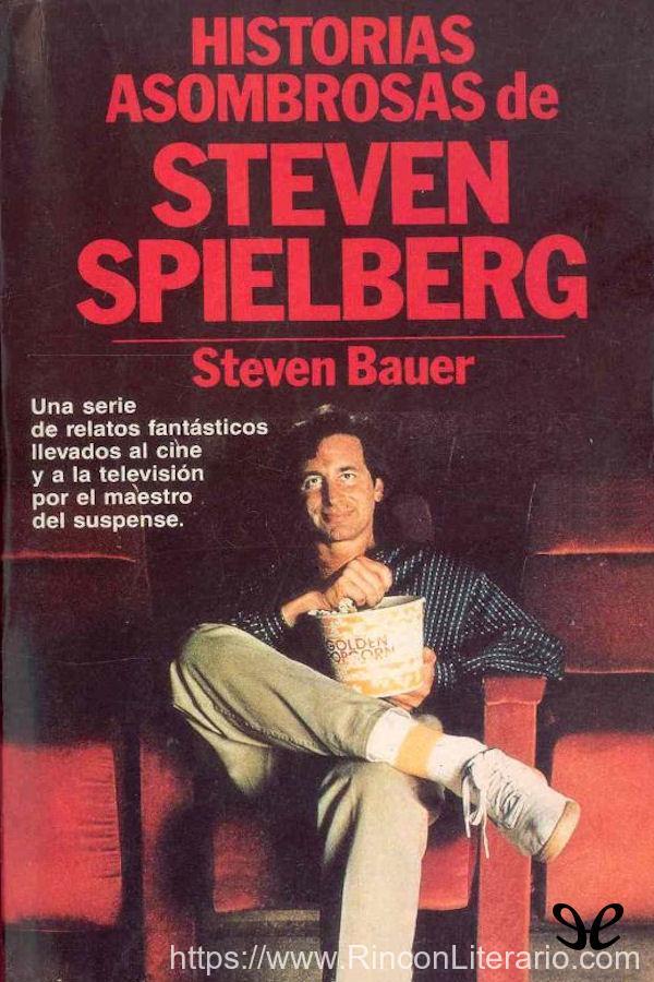 Historias asombrosas de Steven Spielberg