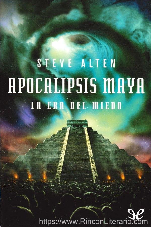 Apocalipsis maya. La era del miedo