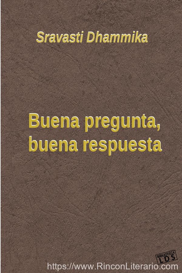 Buena pregunta, buena respuesta