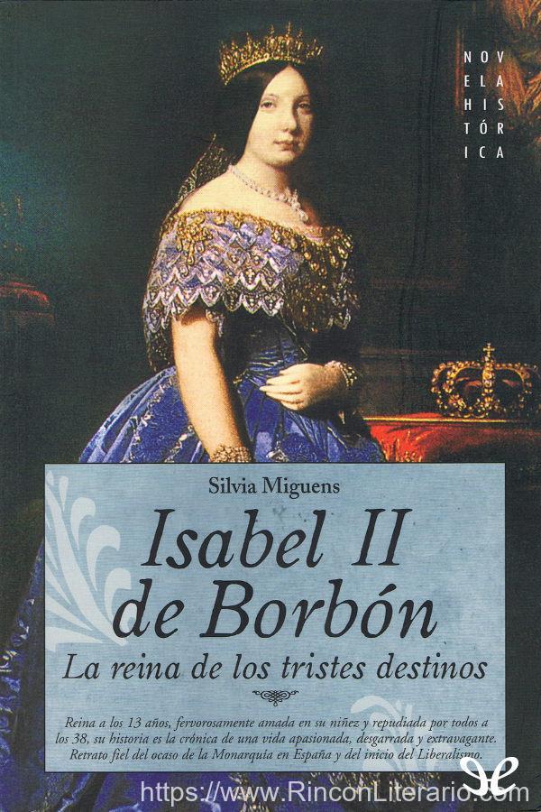 Isabel II de Borbón: la reina de los tristes destinos
