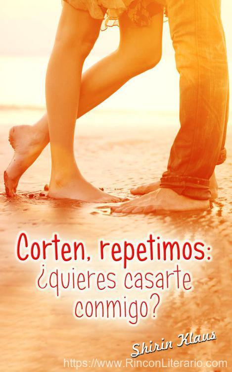 Corten, repetimos. ¿Quieres casarte conmigo?