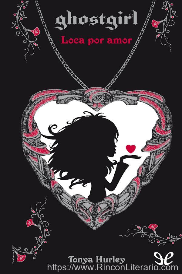 Ghostgirl. Loca por amor
