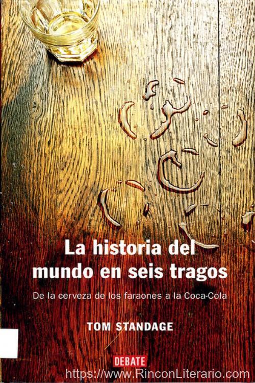 La historia del mundo en seis tragos