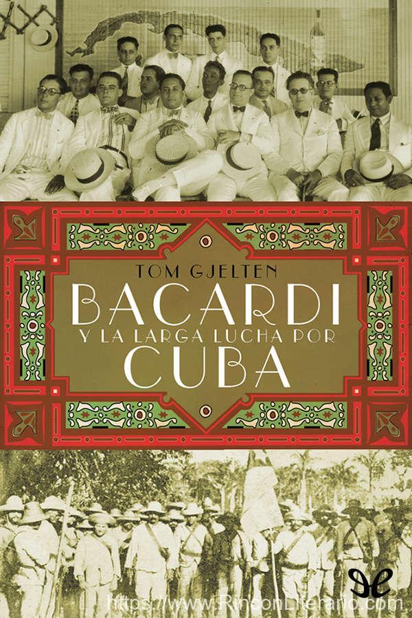 Bacardí y la larga lucha por Cuba