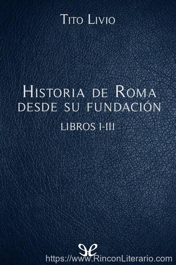 Historia de Roma desde su fundación Libros I-III