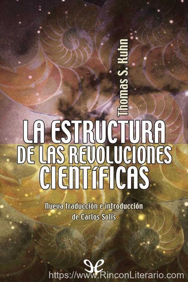 La estructura de las revoluciones científicas (trad. Carlos Solís)