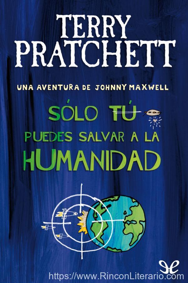 Sólo tu puedes salvar a la humanidad