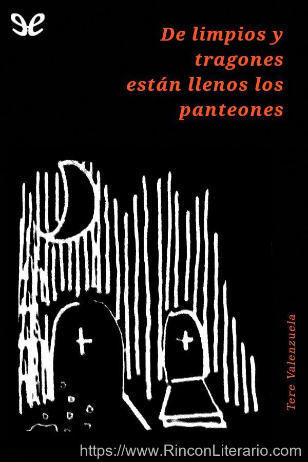 De limpios y tragones están llenos los panteones