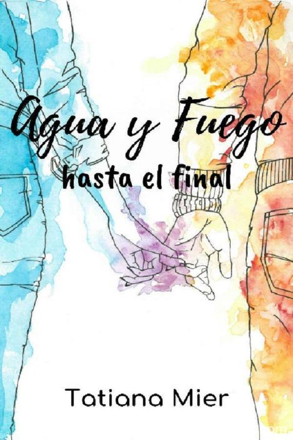 Agua y fuego: Hasta el final