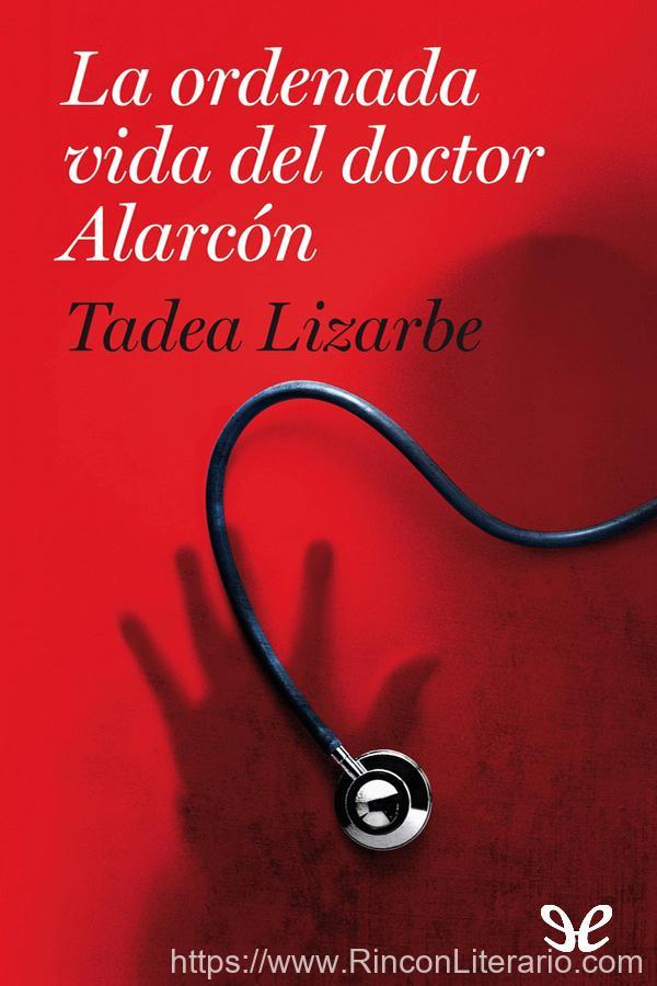 La ordenada vida del doctor Alarcón