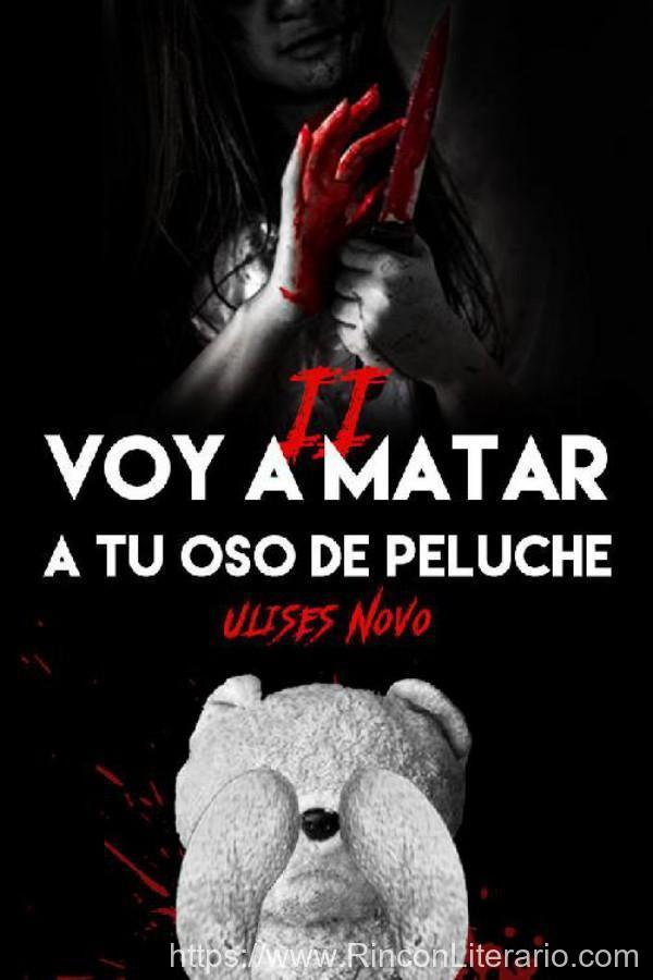 Voy a matar a tu oso de peluche II