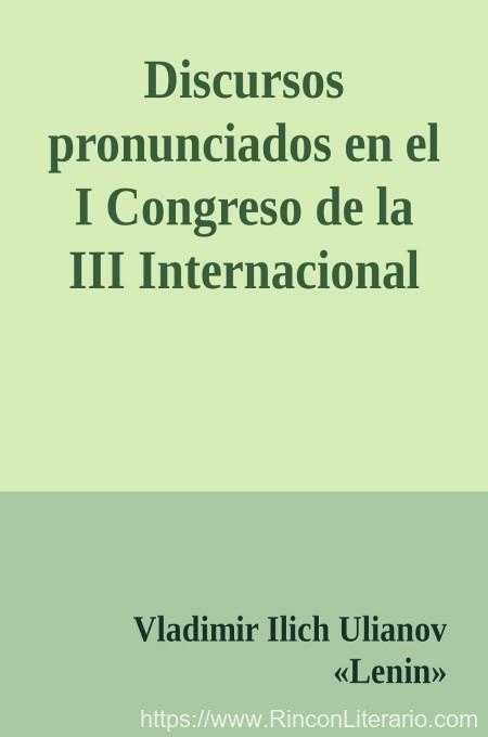 Discursos pronunciados en el I Congreso de la III Internacional